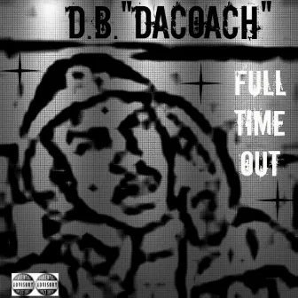 Full Time Out by OG Coach