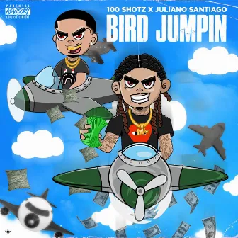 BIRD JUMPIN by 100 Shotz