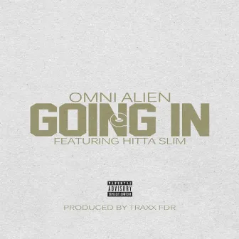 Going In (feat. Hitta Slim) by Omni Alien