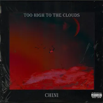 Too High To the Clouds by Chini