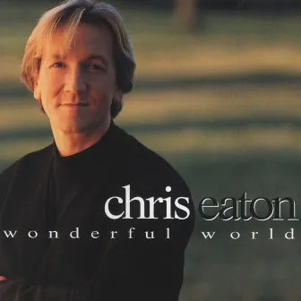 Wonderful World by Chris Eaton