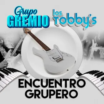 Encuentro Grupero (Grupero) by Los Tobbys