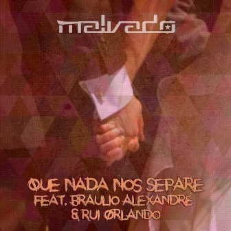 Que Nada nos Separe by DJ Malvado