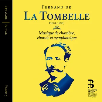 Fernand de La Tombelle: Musique de chambre, chorale et symphonique by Fernand de la Tombelle