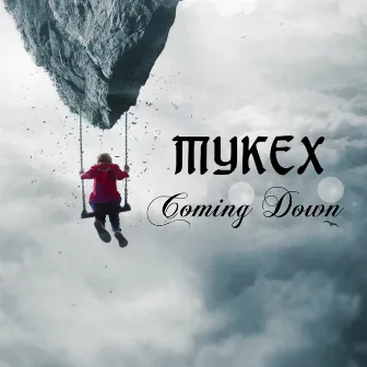 Coming Down by Mykex