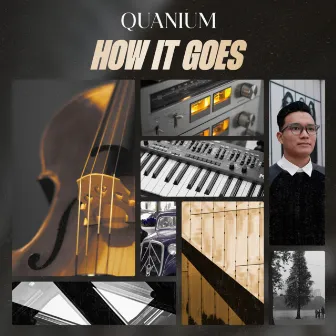 How It Goes by Quanium