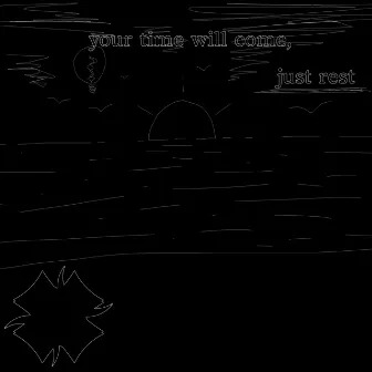 your time will come, just rest by Freezi ツ