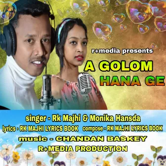 A GOLOM HANA GE by Rk Majhi