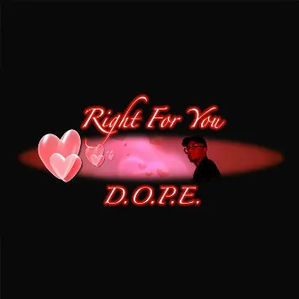 Right for You by D.O.P.E.