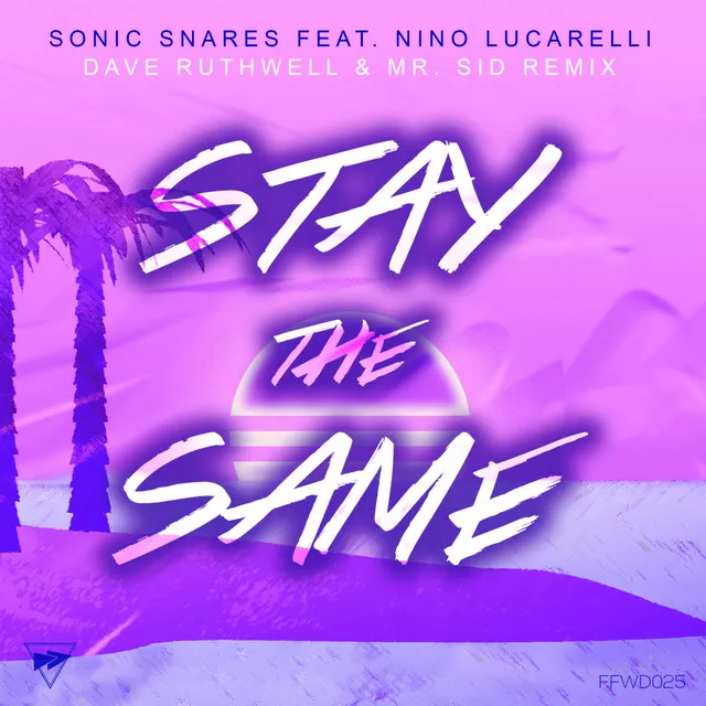 Stay The Same - Dave Ruthwell & Mr. Sid Remix