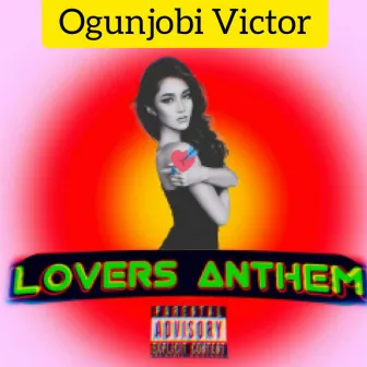 Lovers Anthem by Ogunjobi Victor