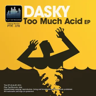 Too Much Acid by Dasky