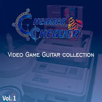 Video Game Guitar Collection, Vol. 1 by ChequerChequer