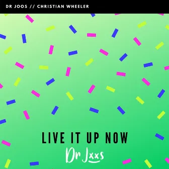 Live It Up Now by Christian Wheeler