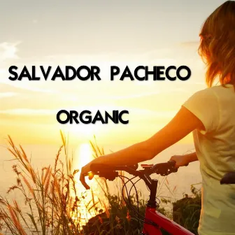 Organic by Salvador Pacheco