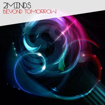 Beyond Tomorrow by 2 Minds