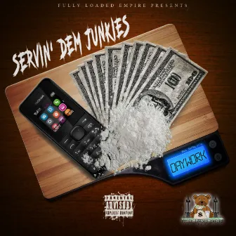 Servin' Dem Junkies by Daywork