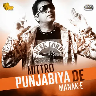 Mittro Punjabiya De by Manak-E