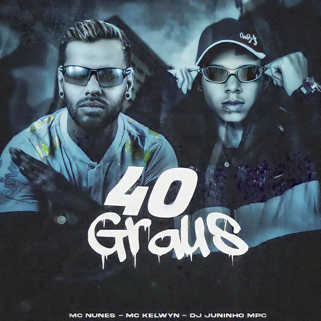 MC KEWYN E MC NUNES OFC - 40 GRAUS ( DJ JUNINHO MPC ) - ofical