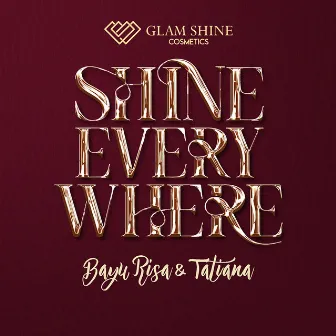 Shine Everywhere by Bayu Risa