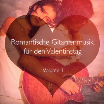 Romantische Gitarrenmusik für den Valentinstag, Vol. 1 by Romantische Musik