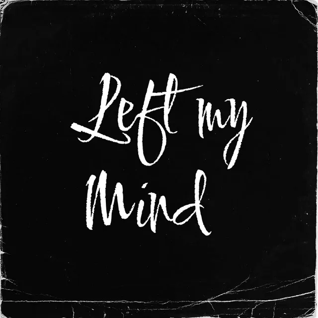 Left My Mind