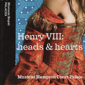 Henry VIII: Heads & Hearts - Music at Hampton Court Palace by Carl Jackson