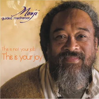 This Is Not Your Job, This Is Your Joy by Mooji