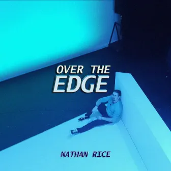 Over the Edge by Nathan Rice