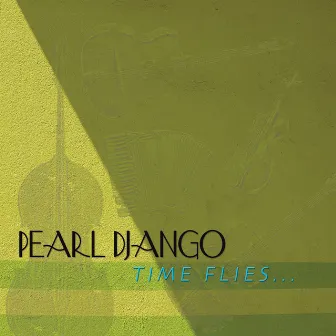 Time Flies by Pearl Django