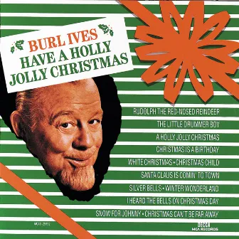 Have A Holly Jolly Christmas by Burl Ives