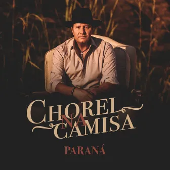 Chorei na Camisa by Paraná