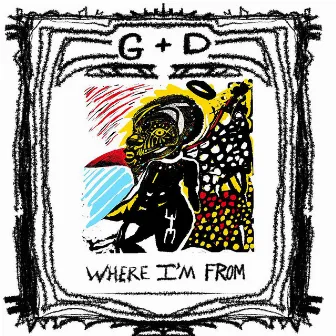 Where I'm From by G&D