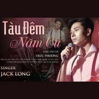 Tàu Đêm Năm Cũ by Jack Long