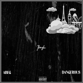 Abeg & Dangerous by Ikayh