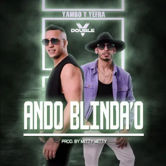 Ando Blinda'o by Yambo y Yefra