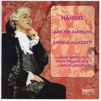 Händel: Arie per castrato by Angelo Manzotti