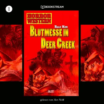 Blutmesse in Deer Creek [Horror Western, Folge 1 (Ungekürzt)] by 