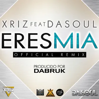 Eres mia (feat. Dasoul) by Xriz