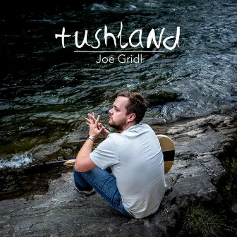 Tushland by Joe Gridl