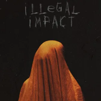 Illegal Impact by RASCØ