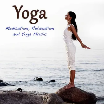 Yoga: Meditation, Relaxation and Yoga Music by Yoga Teacher