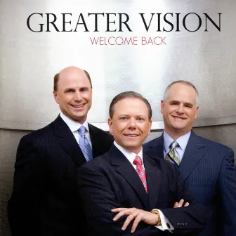 Welcome Back by Greater Vision