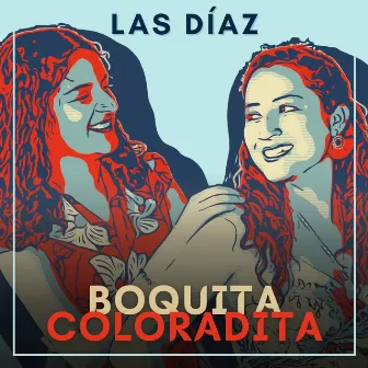 Boquita Coloradita by Las Díaz