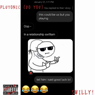 PLUTONIC (DO YOU) by Swilly!