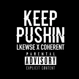 Keep Pushin' by Coherent