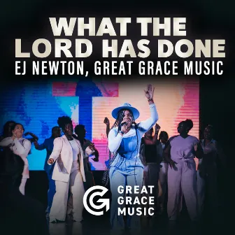 What the Lord Has Done by Great Grace Music