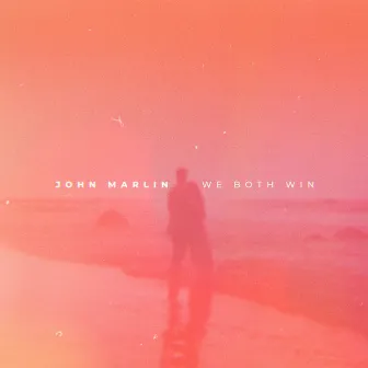 We Both Win by John Marlin