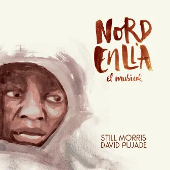 Nord Enllà, El musical by Still Morris