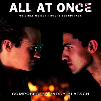 All At Once (Original Motion Picture Soundtrack) by Paddy Blätsch